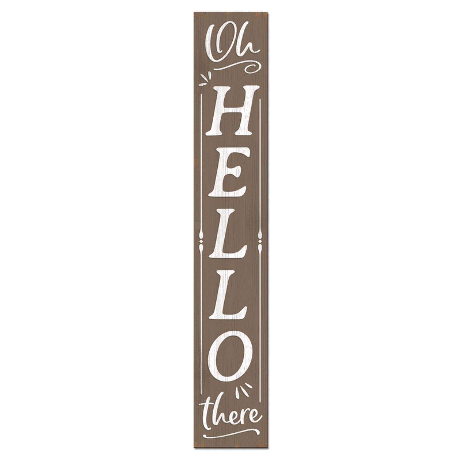  My Word! Brown/White Wood 46.5 In. H Oh Hello There Porch Sign