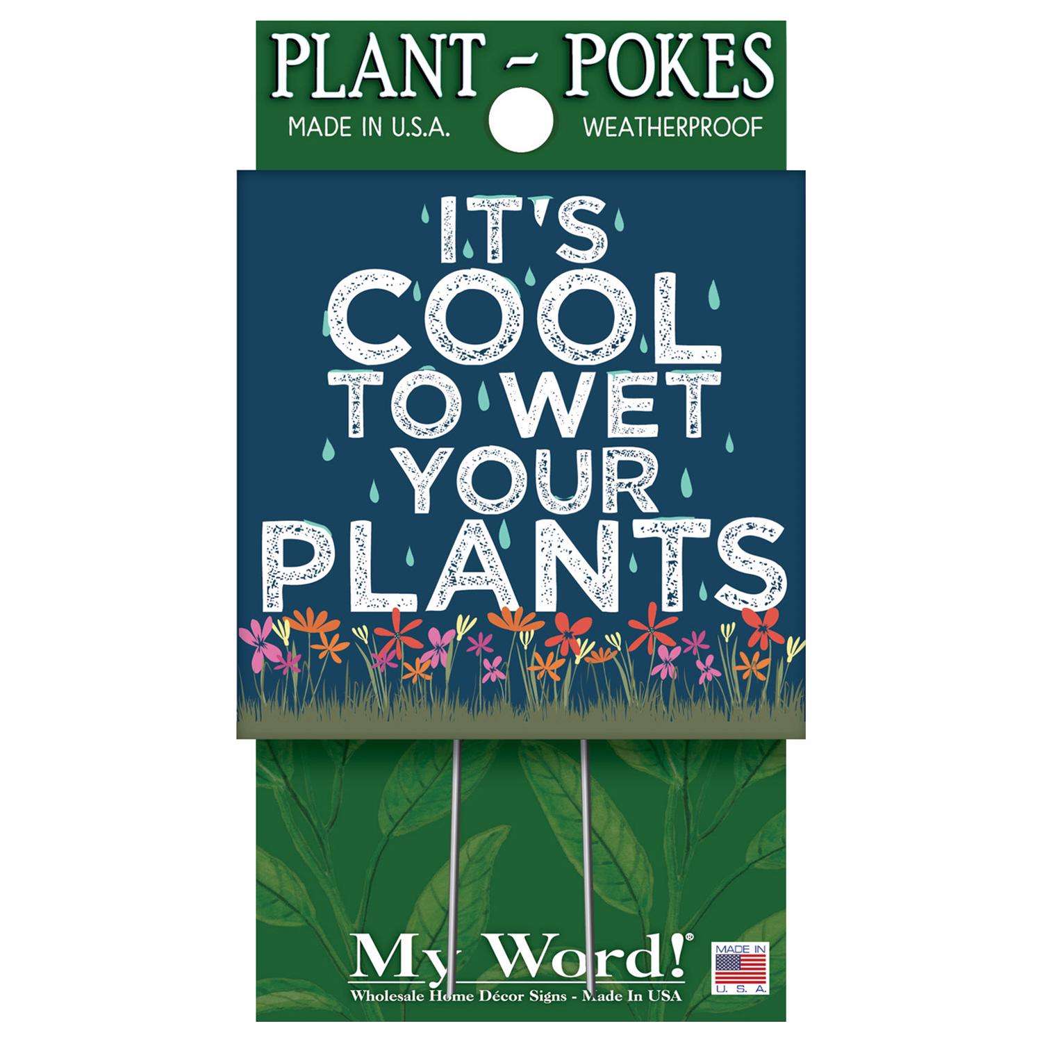  My Word! Multicolored Wood 4 In. H It's Cool To Wet Your Plants Plant Pokes