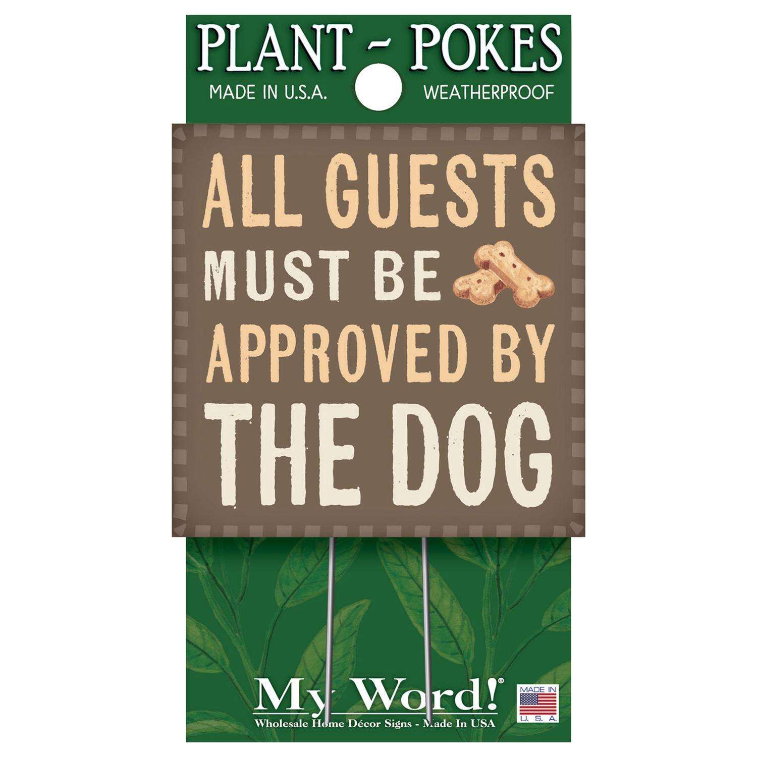  My Word! Multicolored Wood 4 In. H All Guests Must Be Approved By The Dog Plant Pokes