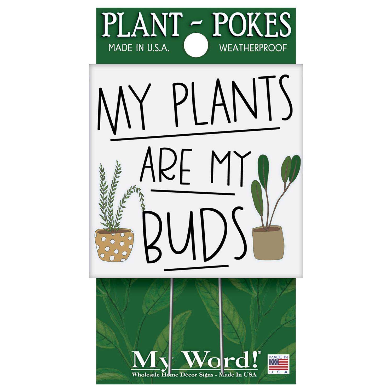  My Word! Multicolored Wood 4 In. H My Plants Are My Buds Plant Pokes